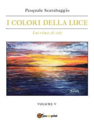 cover image of Lacrima di sole--I colori della luce Volume 5